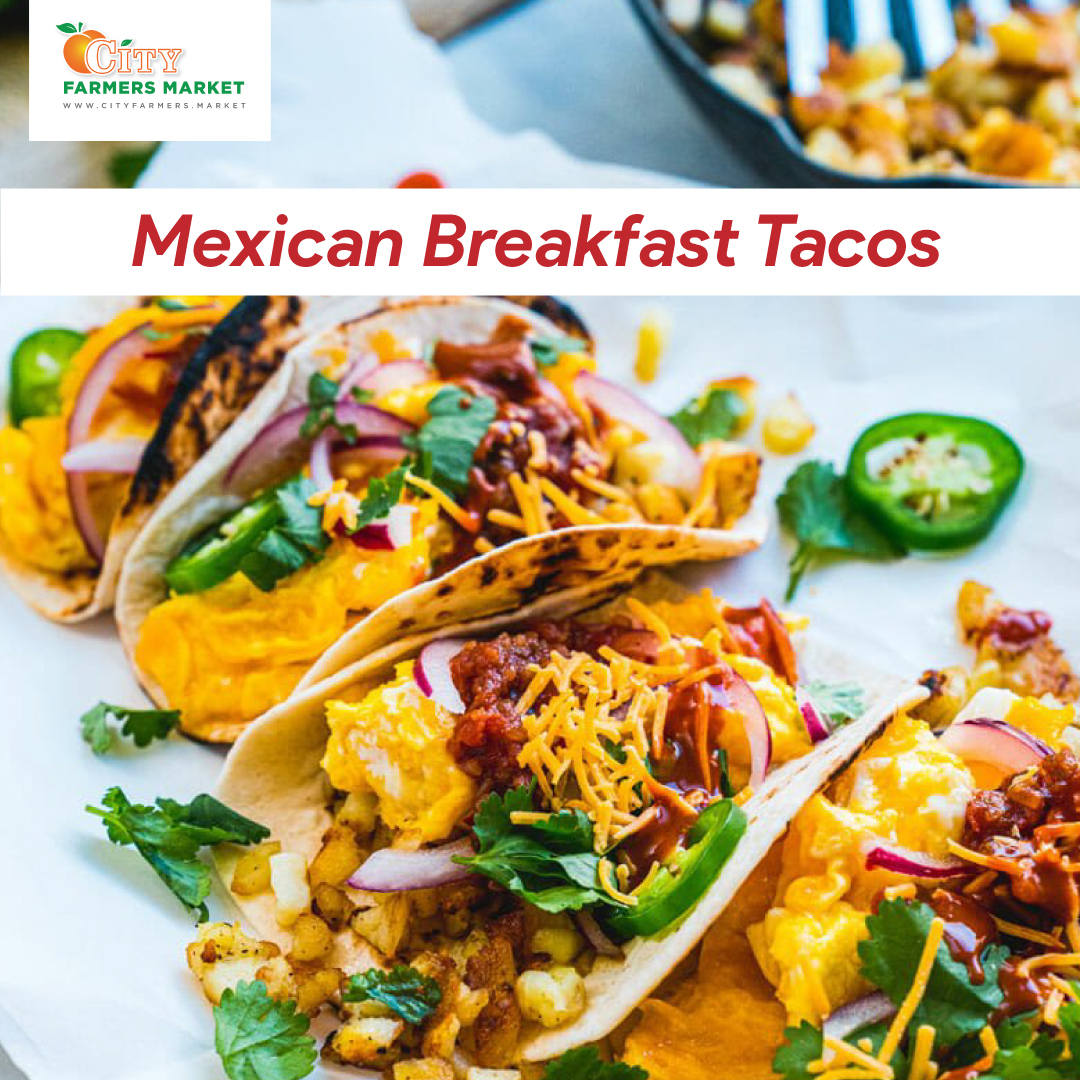 Mexican Breakfast Tacos – City Farmers Market
